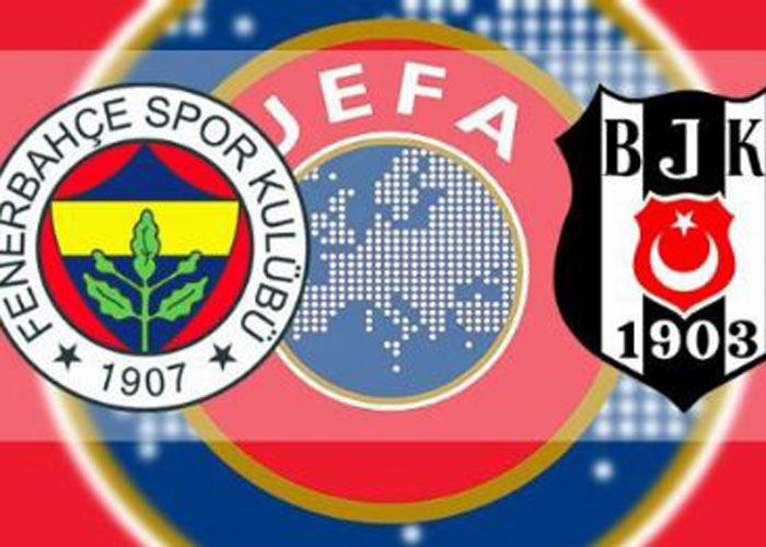 UEFAnın Fenerbahçe ve Beşiktaş Kararı