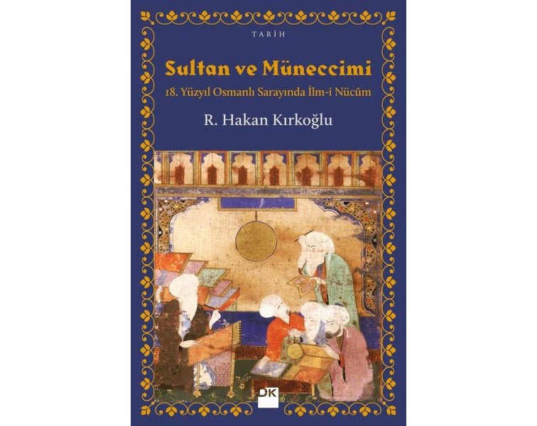 Astrolog Hakan R Kırkoğlunun Kaleminden Sultan ve Müneccimi